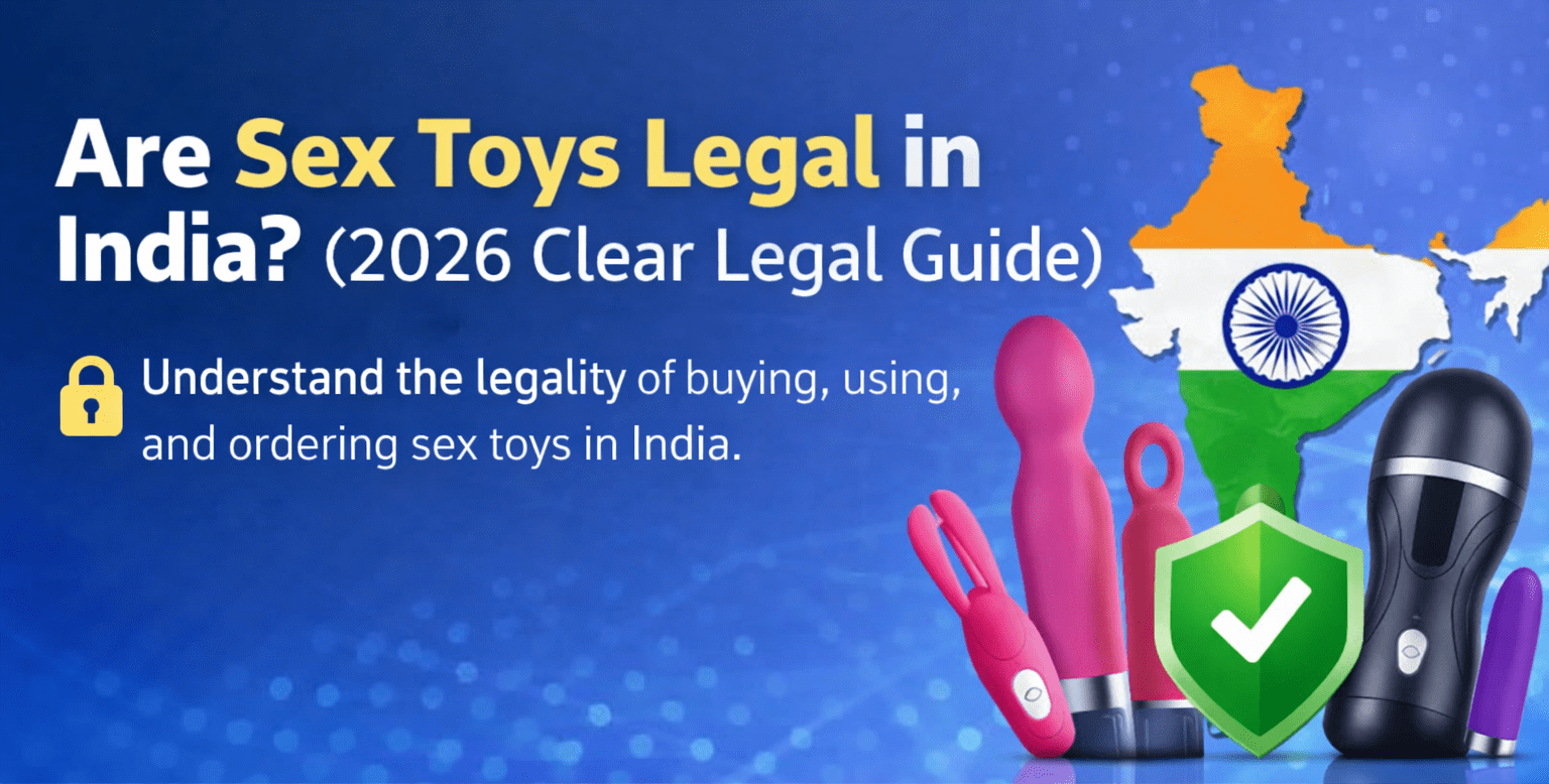 Are sex toys legal in India guide showing legality, privacy, and buying rules