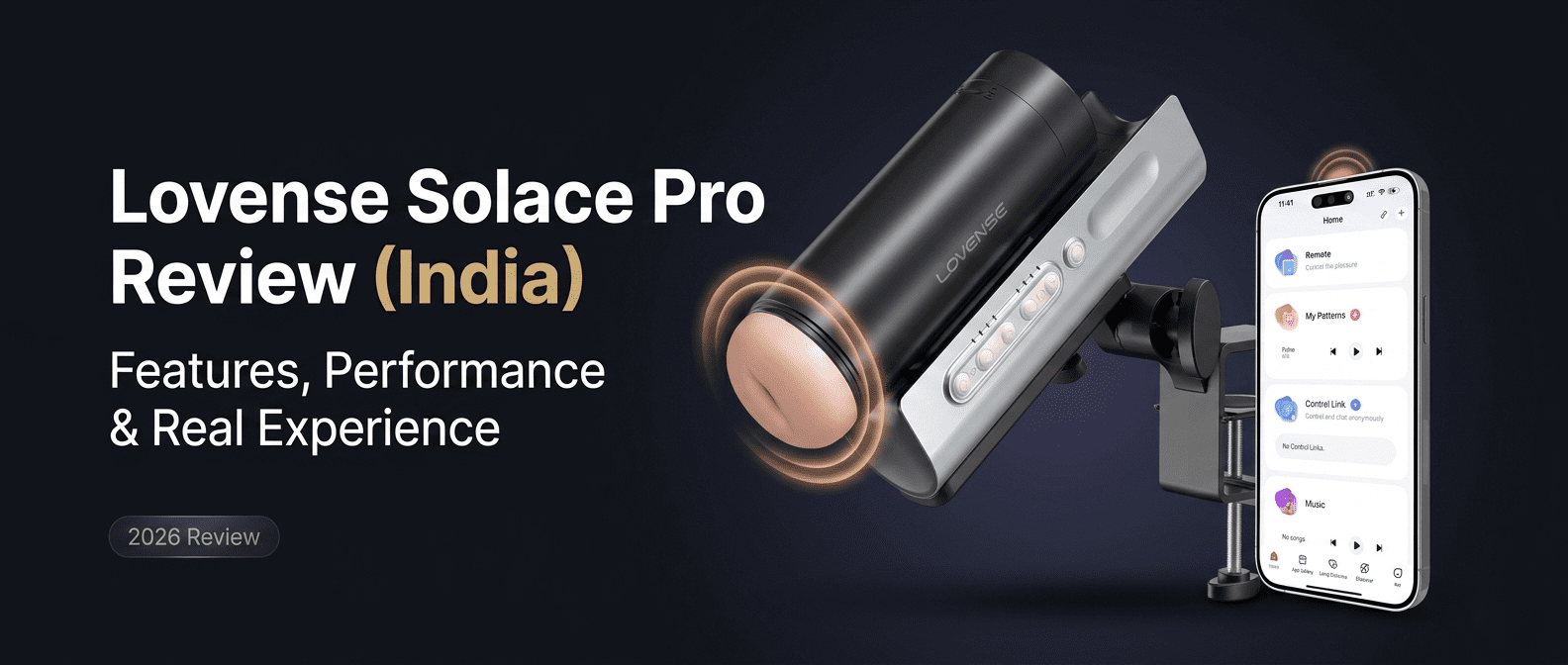 Lovense Solace Pro app-controlled automatic male masturbator with smartphone app shown in India review