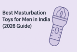 Best Masturbation Toys for Men in India (2026 Guide)